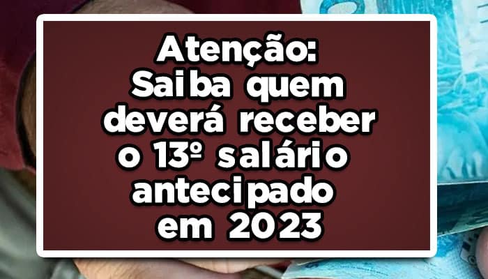 Saiba quem deverá receber o 13º salário antecipado em 2023