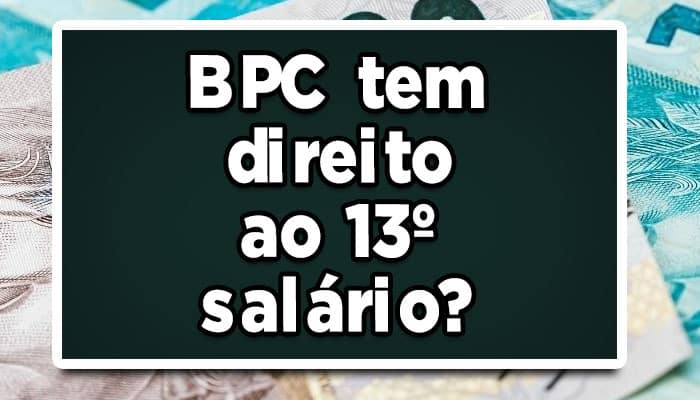 Quem recebe BPC tem direito ao 13º salário? Saiba mais