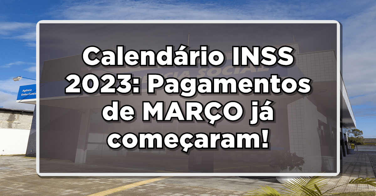 Calendário INSS 2023: Pagamentos já começaram!