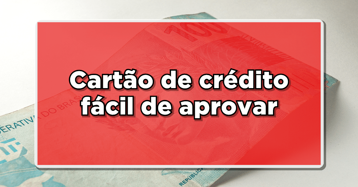 cartao de credito facil de aprovar
