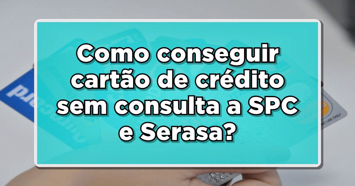 Veja agora mais informações a respeito de qual cartão de credito que não consulta SPC e Serasa! Confira: