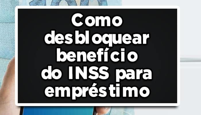 como desbloquear benefício do inss para empréstimo