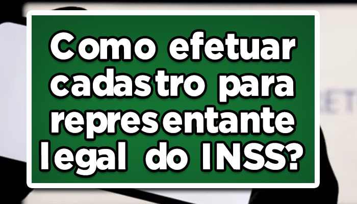 como cadastrar representante legal no inss