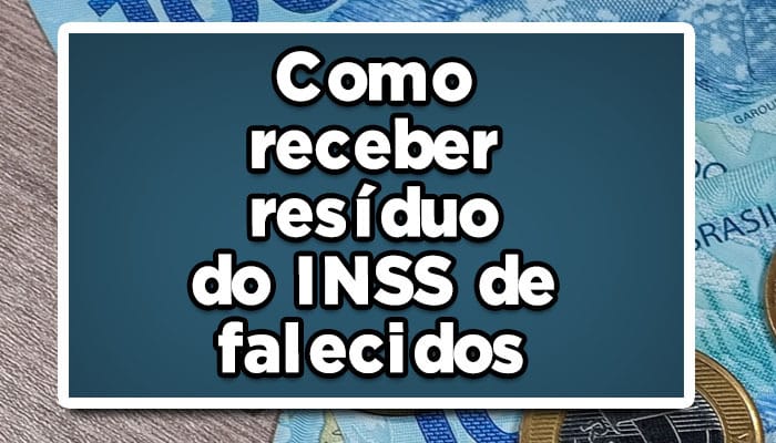 como receber residuo do inss de falecido