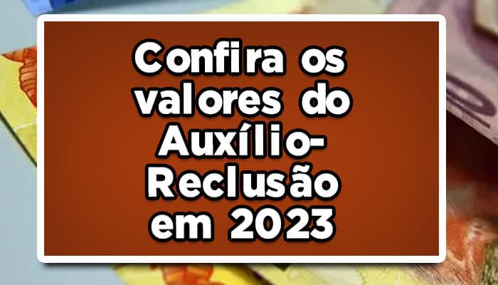 auxílio-reclusão 2023