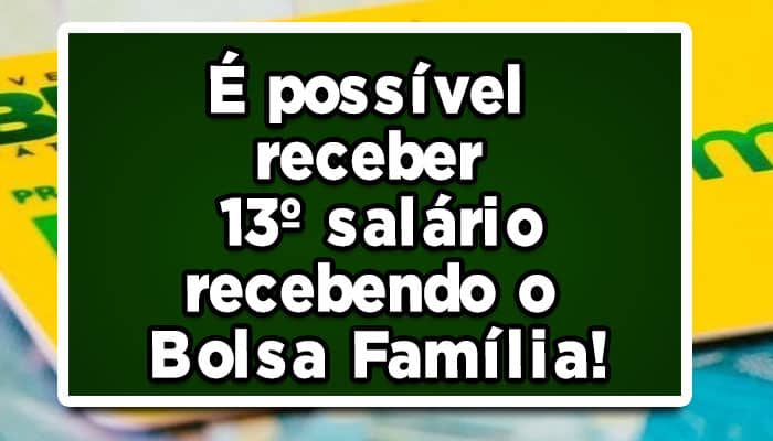 entenda-se-é-possível--13o-salario-recebendo-o-Bolsa-Familia