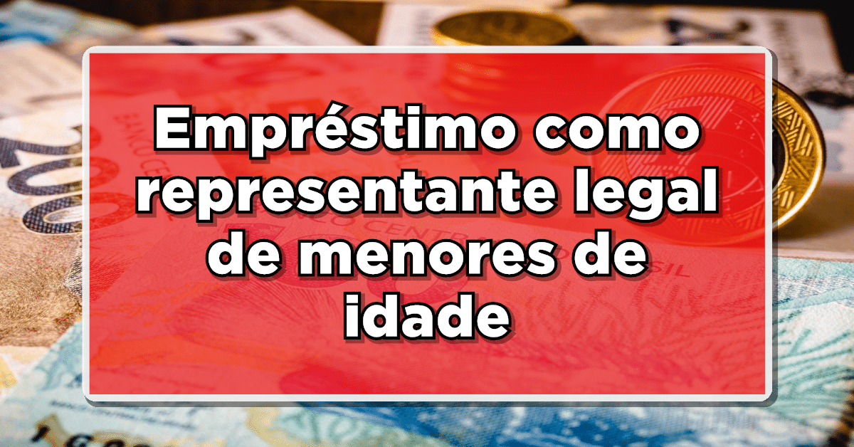 sou representante legal da minha filha posso fazer empréstimo