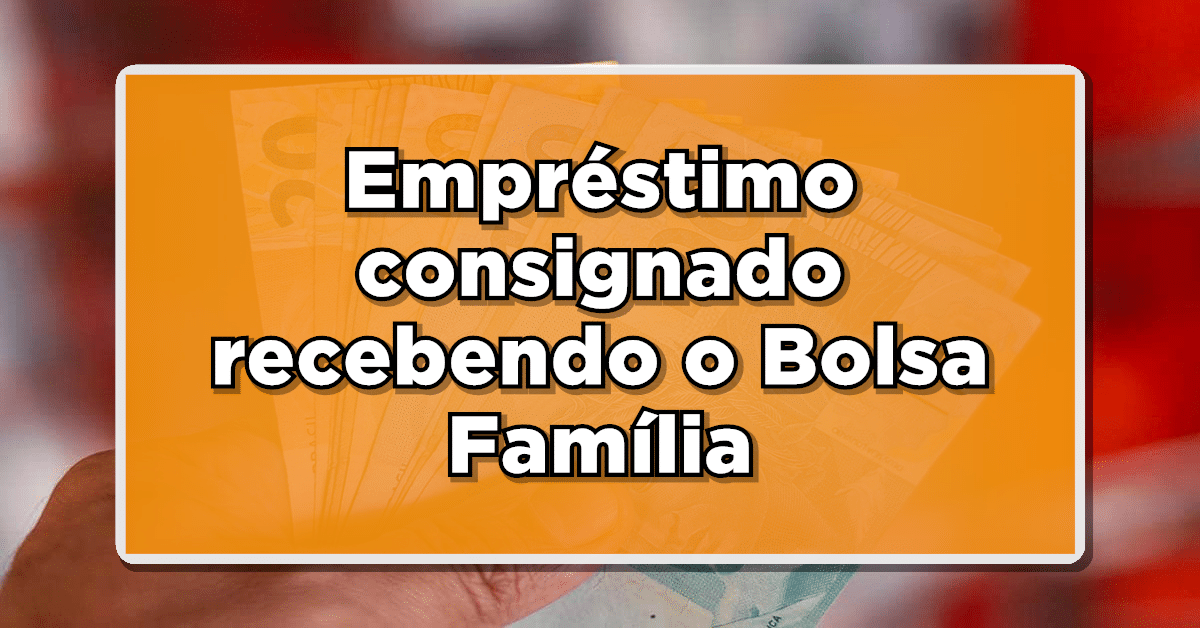 empréstimo consignado Bolsa Família