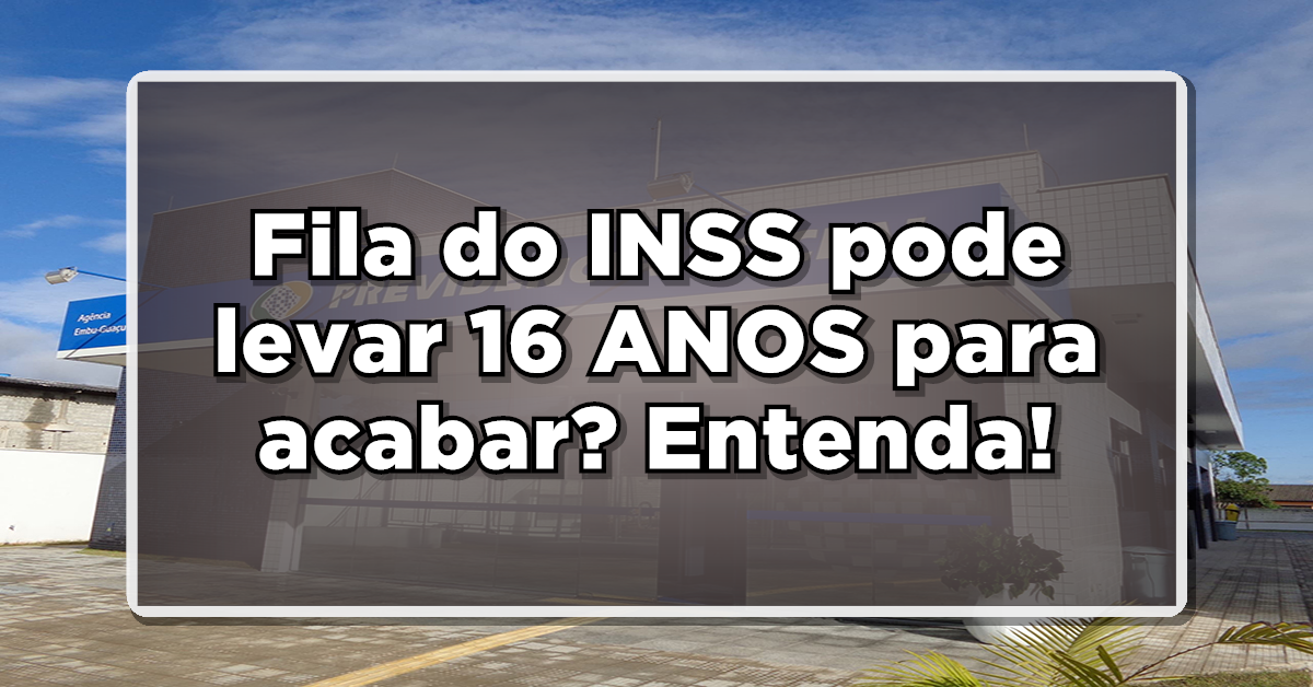 Fila do INSS pode levar 16 ANOS para acabar? Entenda!