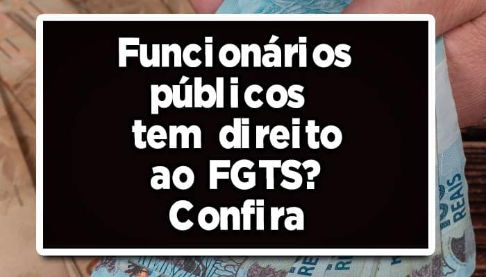 funcionário público tem direito a fgts