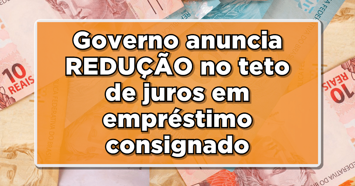 Entenda-como-funciona-REDUCAO-no-teto-de-juros-em-emprestimo-consignado.