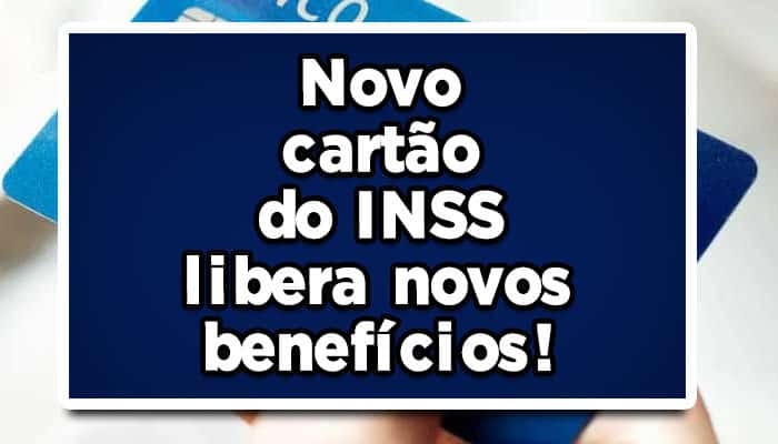 Novo cartão do INSS libera novos benefícios para aposentados; Confira