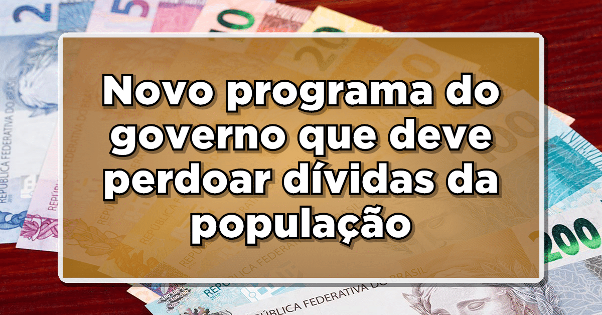 Confira0-tudo-sobre-o-novo-programa-do-governo-que-deve-perdoar-dividas