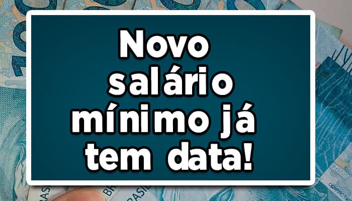 Novidade: Novo salário mínimo já tem data para ser pago; Saiba mais