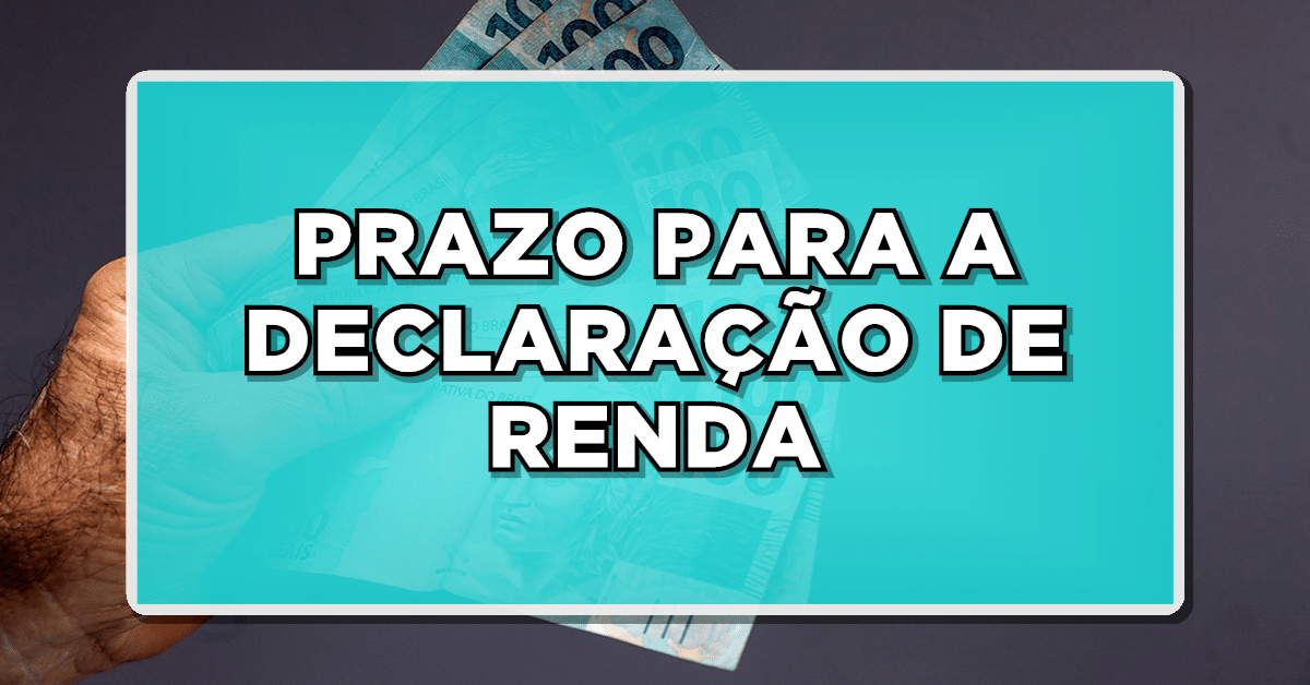prazo para declaração do imposto de renda