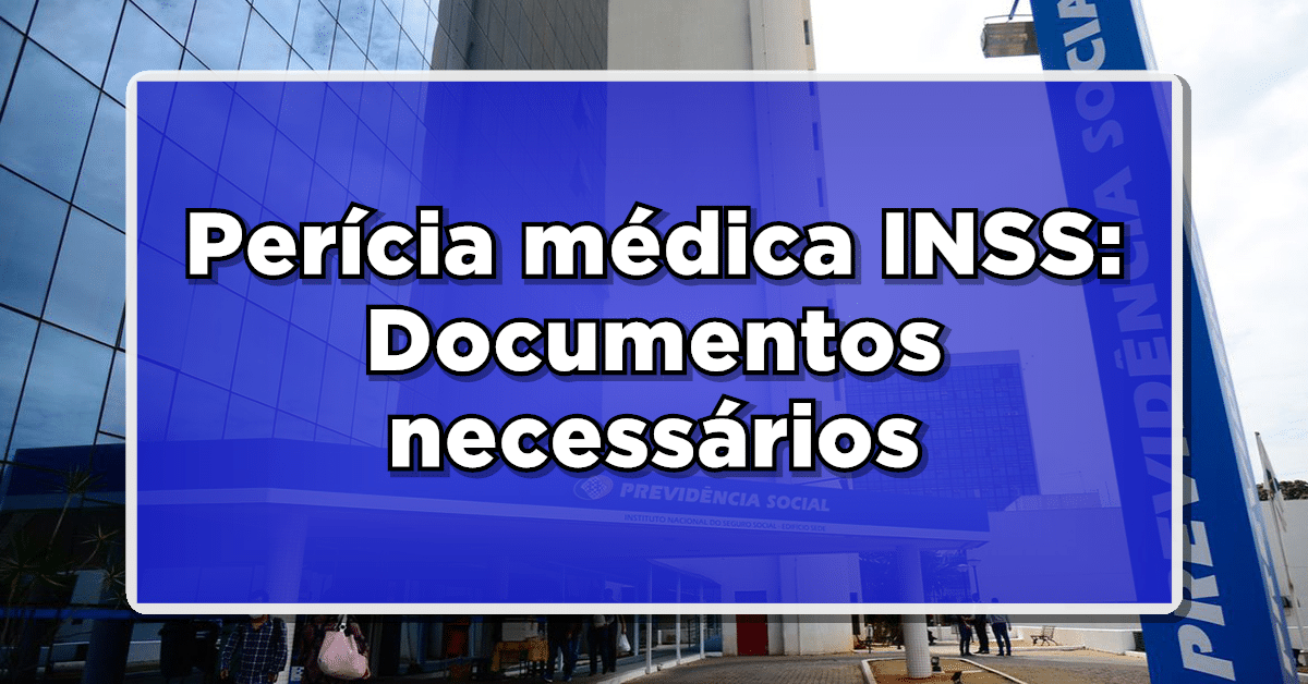 Perícia médica do INSS: Quais os documentos necessários?