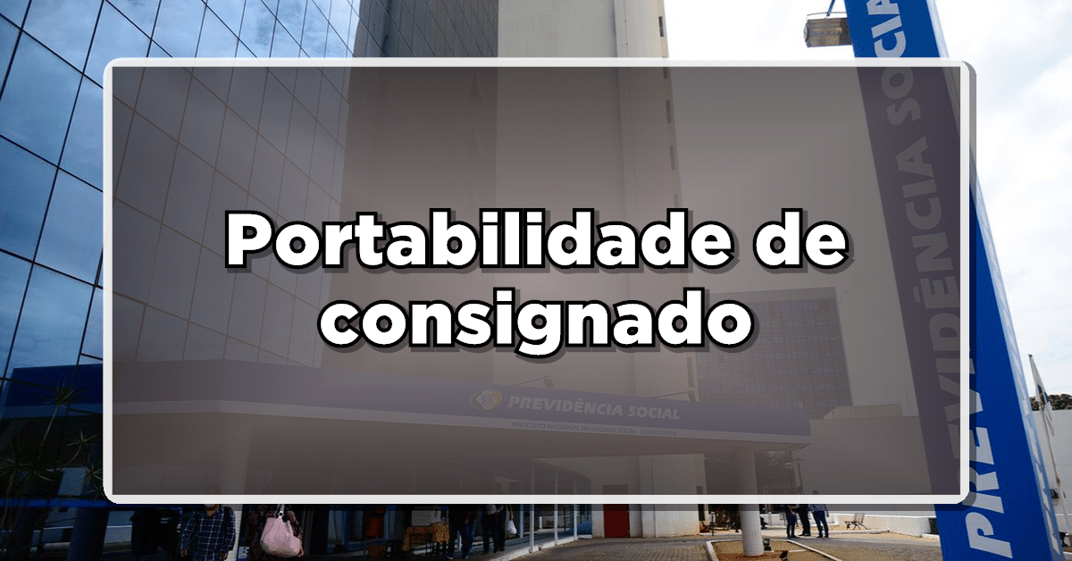 Portabilidade de consignado: O que é e como posso conseguir? Saiba mais