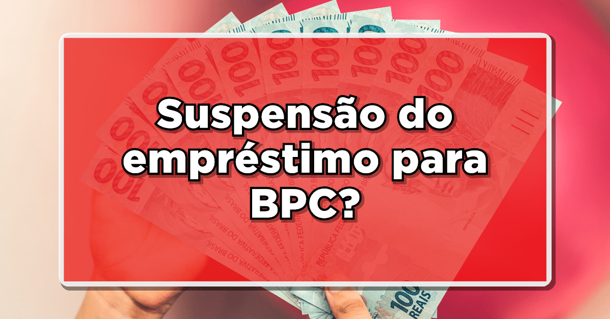 suspensão empréstimo consignado BPC