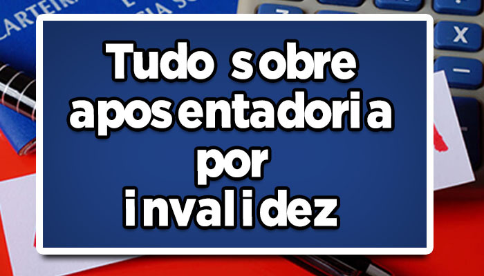 Quando possoAposentadoria por invalidez