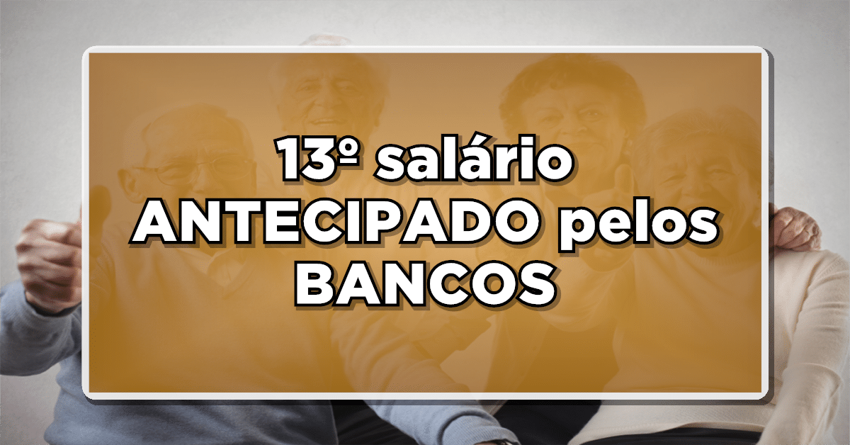 13 antecipado pelos bancos