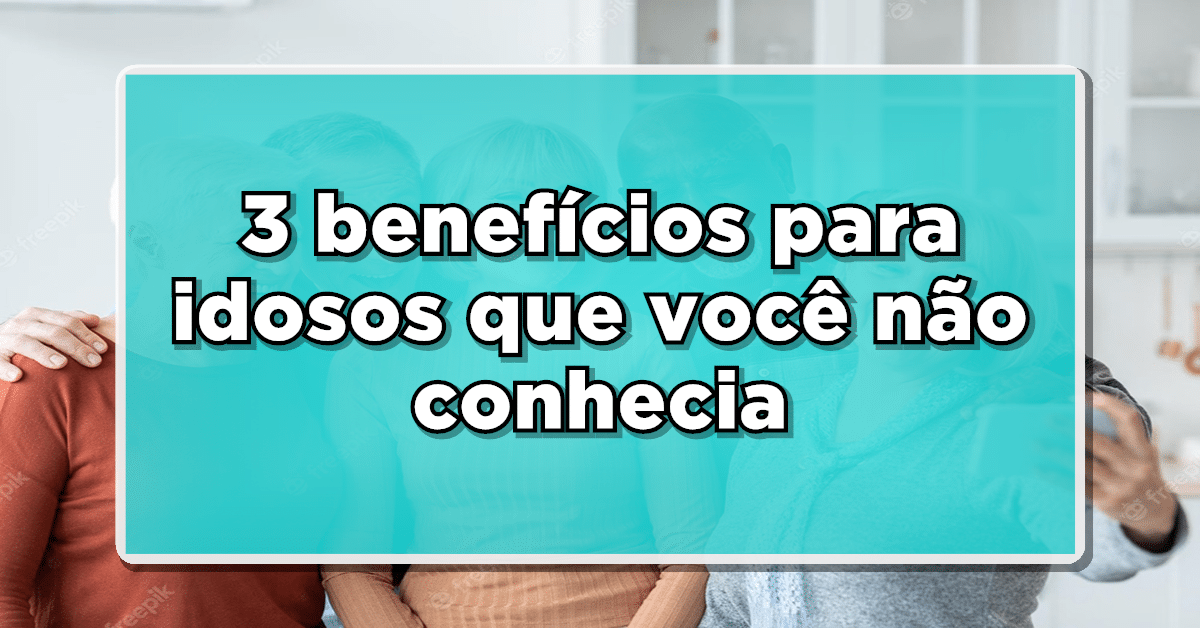 Benefícios dos idosos