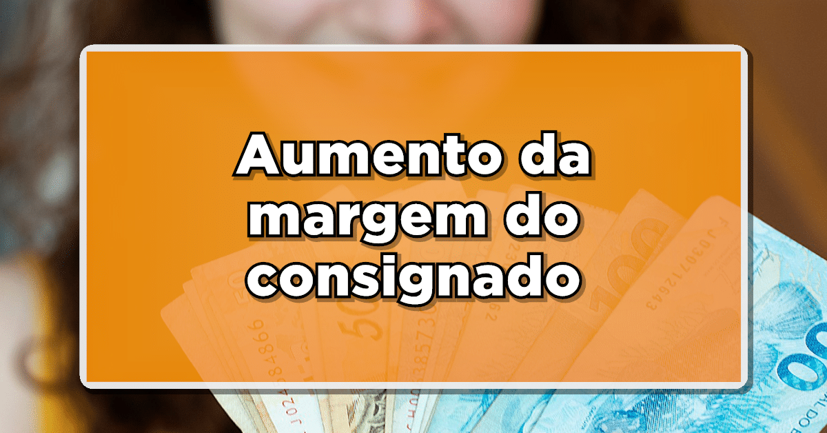 aumento da margem do consignado