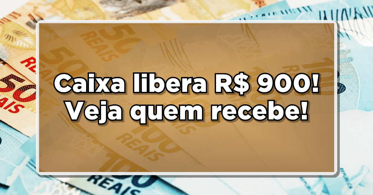Urgente: Caixa TEM libera pagamentos de R$ 900!