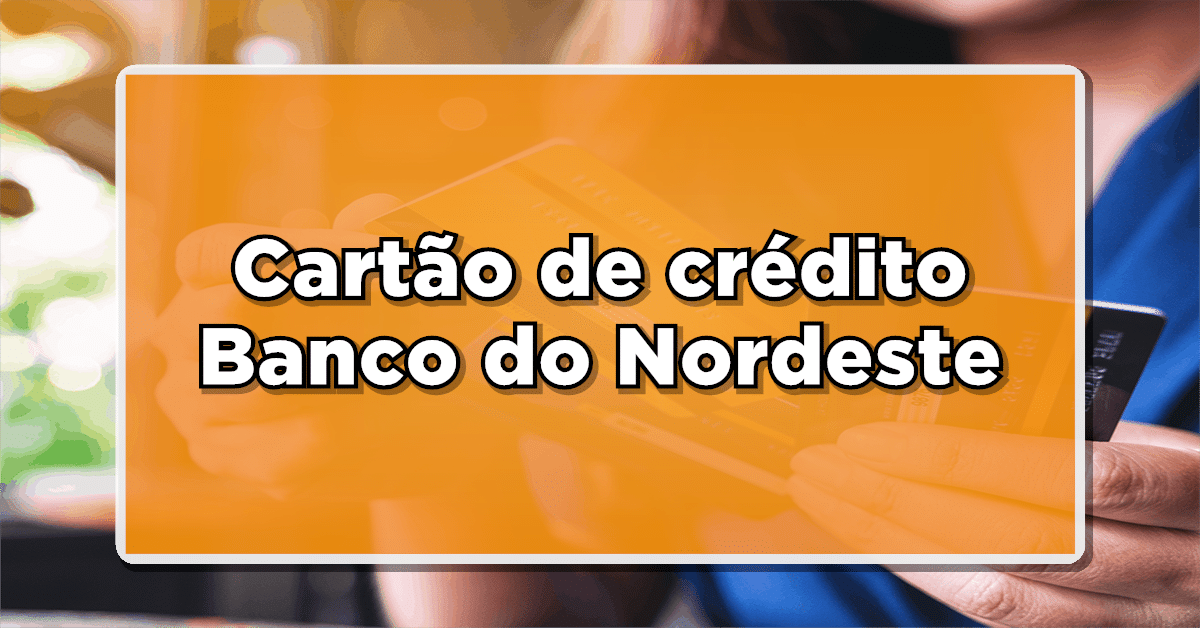 cartão de crédito banco do nordeste