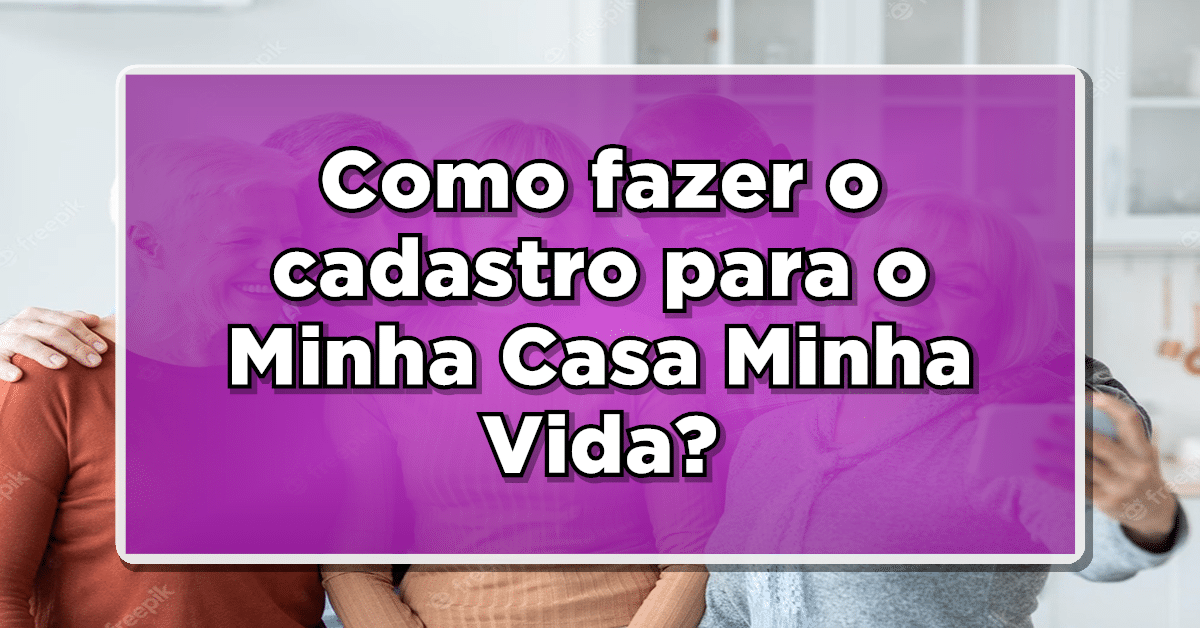 cadastro Minha Casa Minha Vida