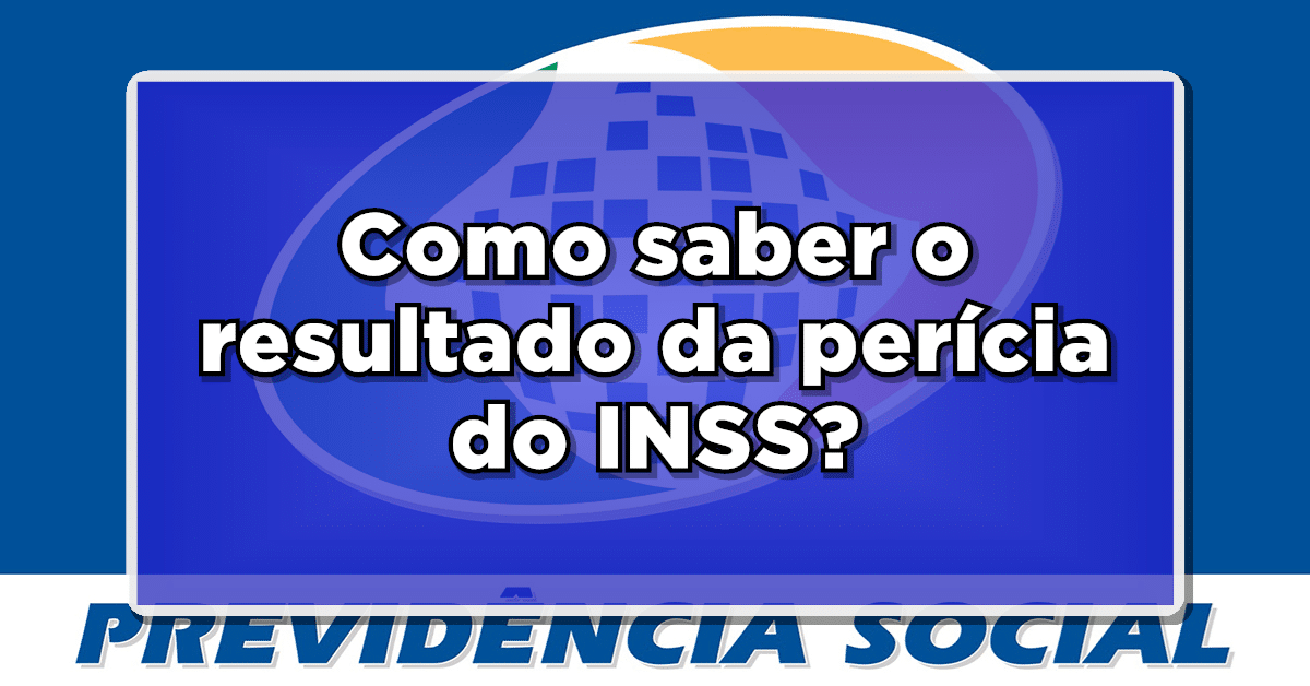 Como saber o resultado da perícia do INSS? Confira