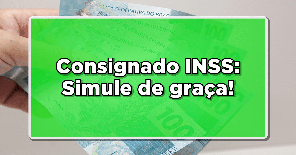 Consignado do INSS: Simule de graça!