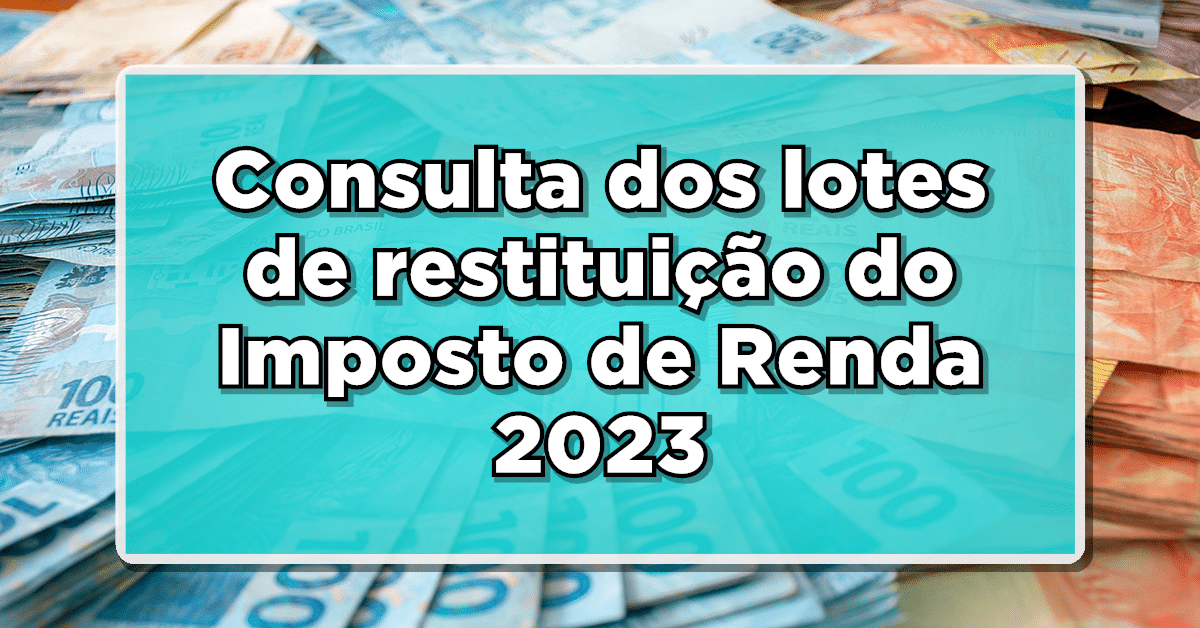 como consultar lotes de restituição do imposto de renda