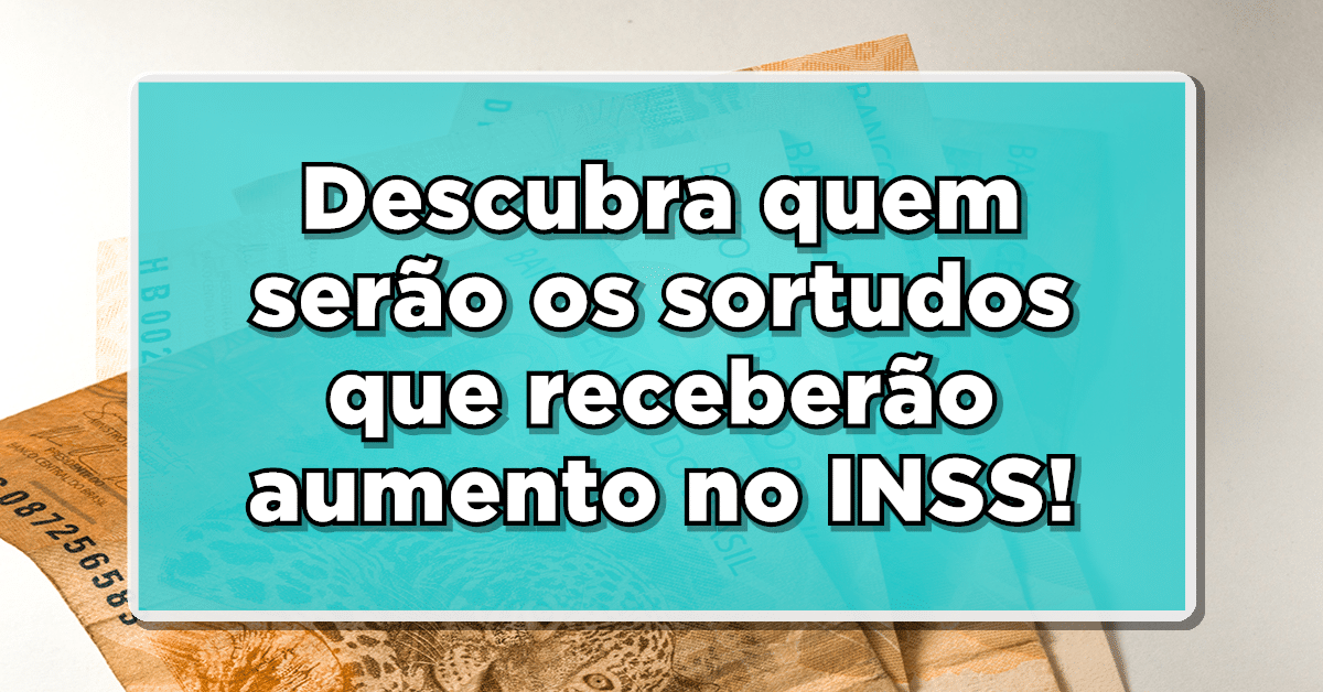 URGENTE! Descubra quem serão os sortudos que receberão aumento no INSS!