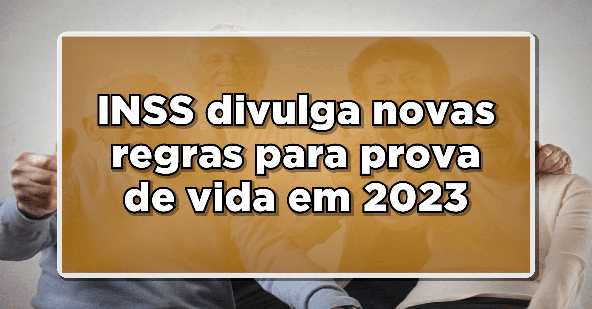INSS divulga novas regras para prova de vida em 2023: aposentados, fiquem atentos!
