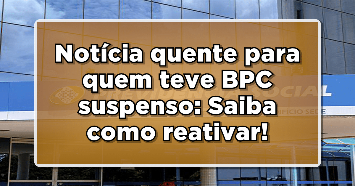 BPC suspenso? Veja como resolver