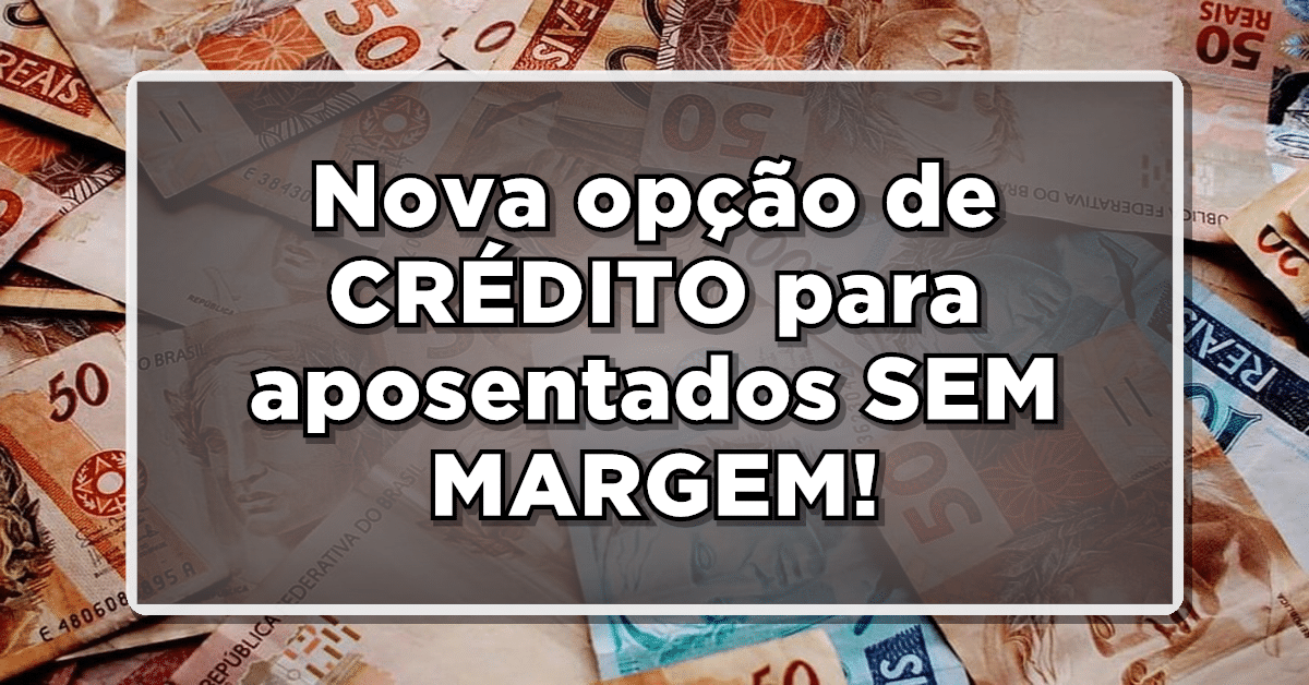 Empréstimo: Aposentados sem margem tem nova opção de crédito