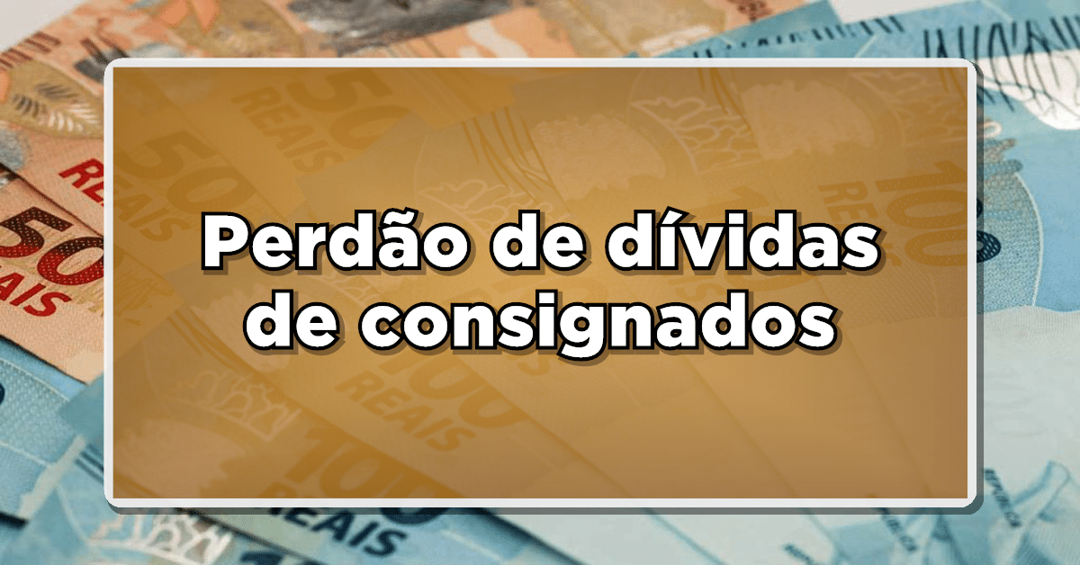perdão de dívida do consignado