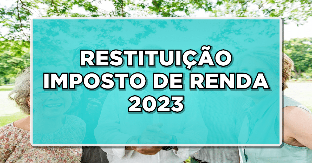 Restituição do Imposto de Renda 2023
