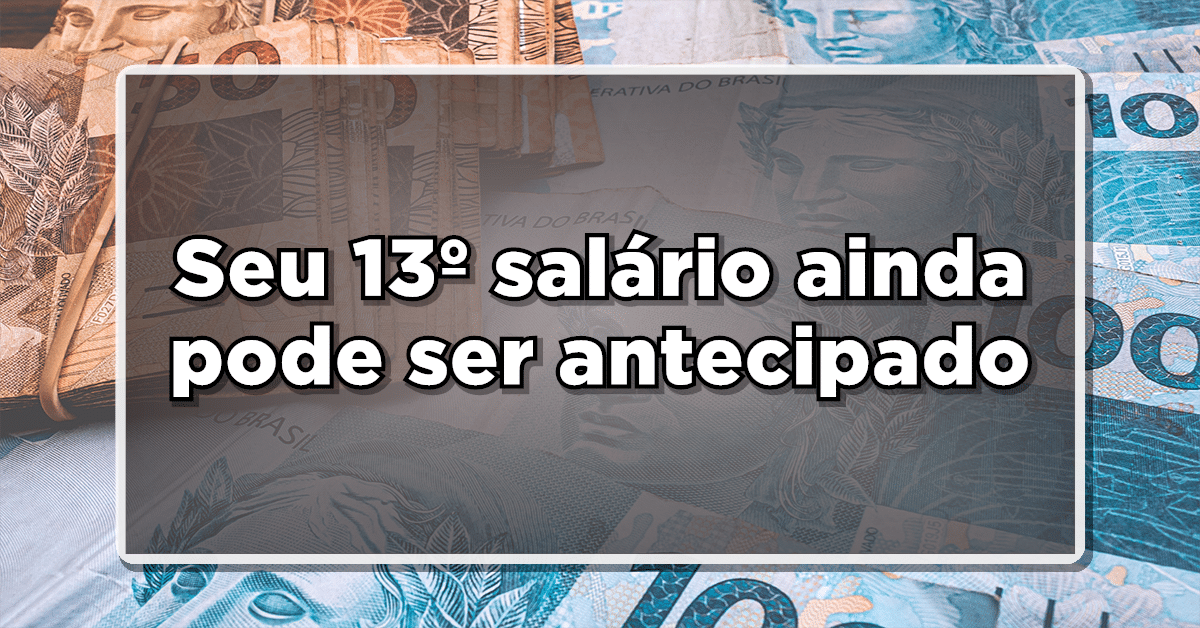 13 antecipado pelos bancos