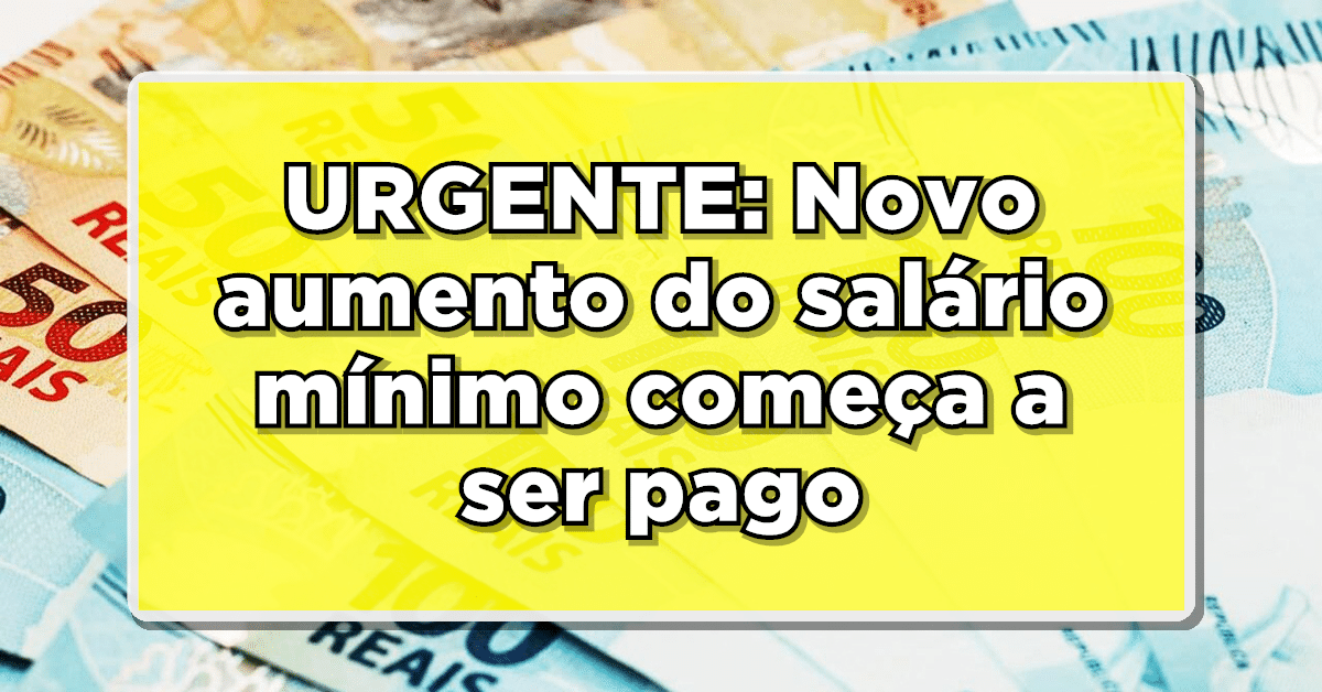 Novo aumento do salário mínimo começa a ser pago