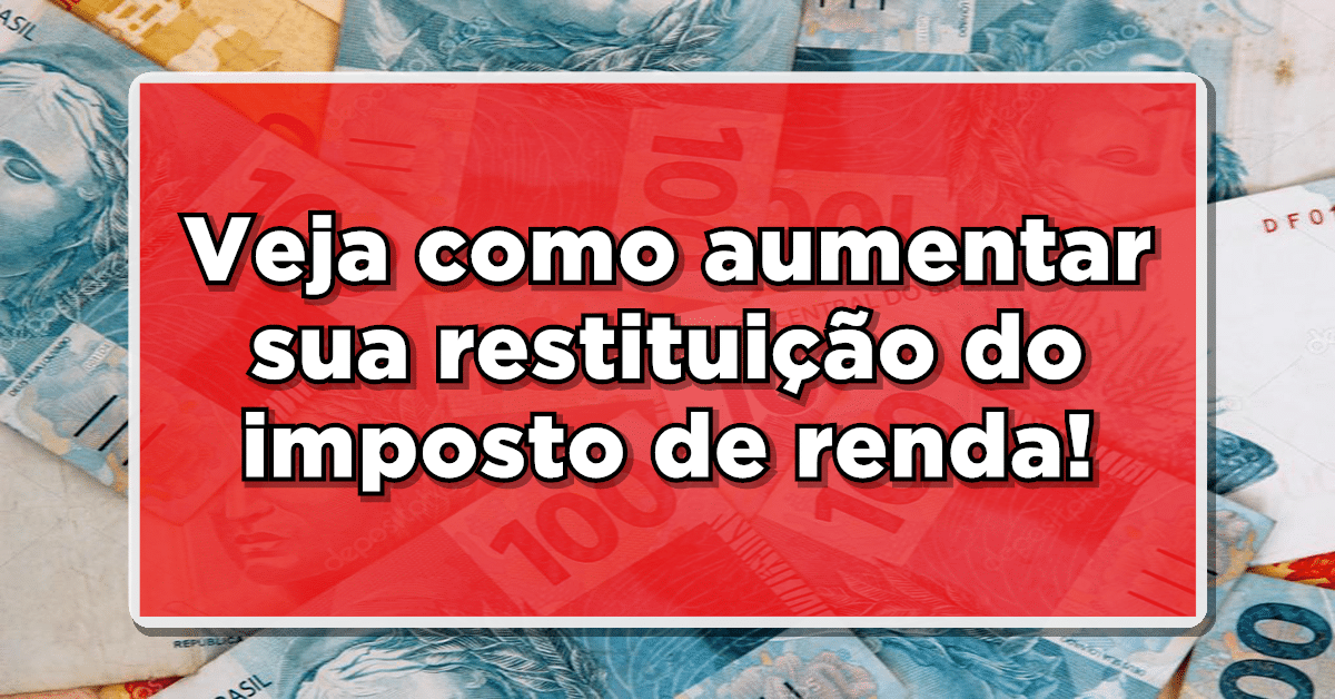 Quer aumentar sua restituição do Imposto de Renda? Descubra como a educação pode te ajudar.