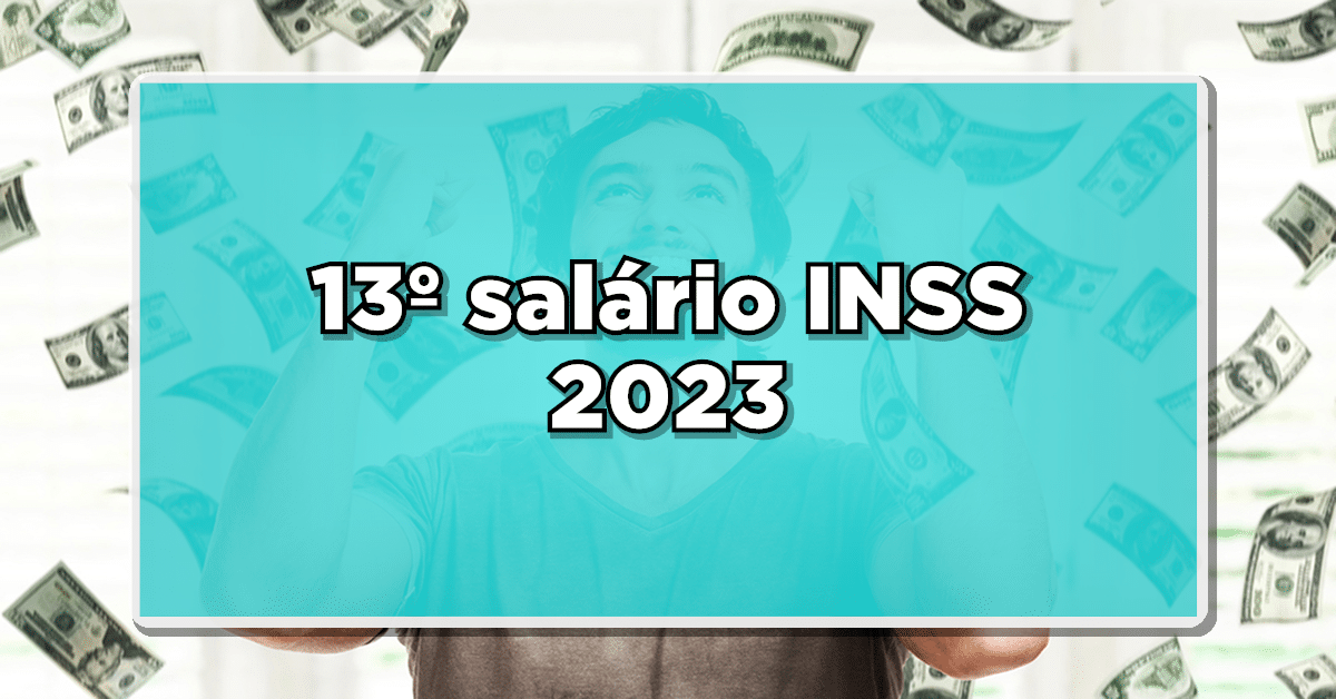 13º Salário INSS 2023: Saiba Quem Tem Direito e Confira o Calendário Completo de Pagamento!