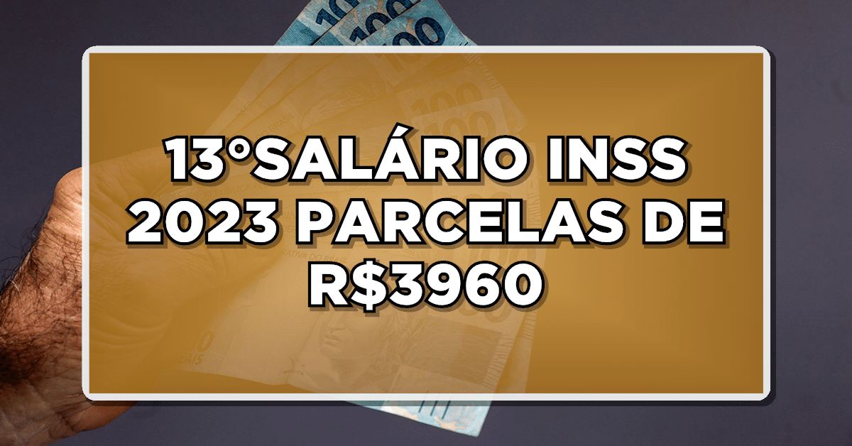 13°SALÁRIO INSS 2023 PARCELAS DE R$3960