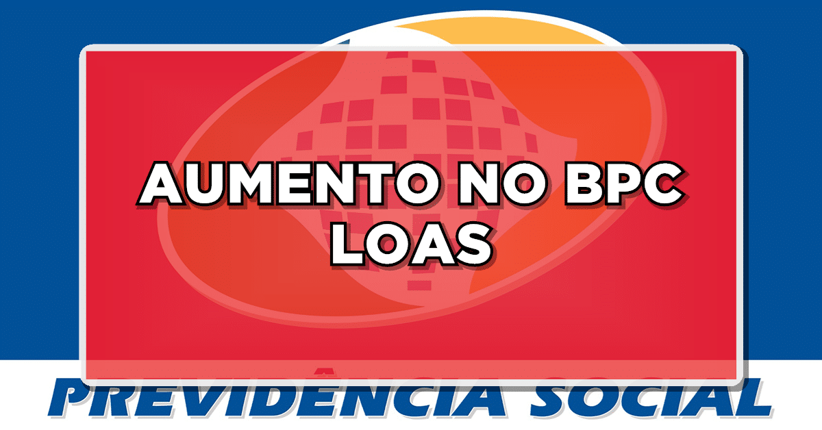 AUMENTO NO BPC LOAS