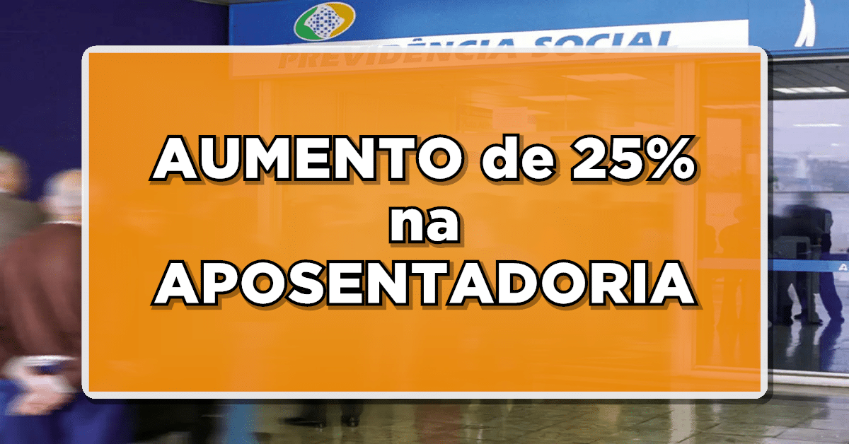 aumento de 25% na aposentadoria