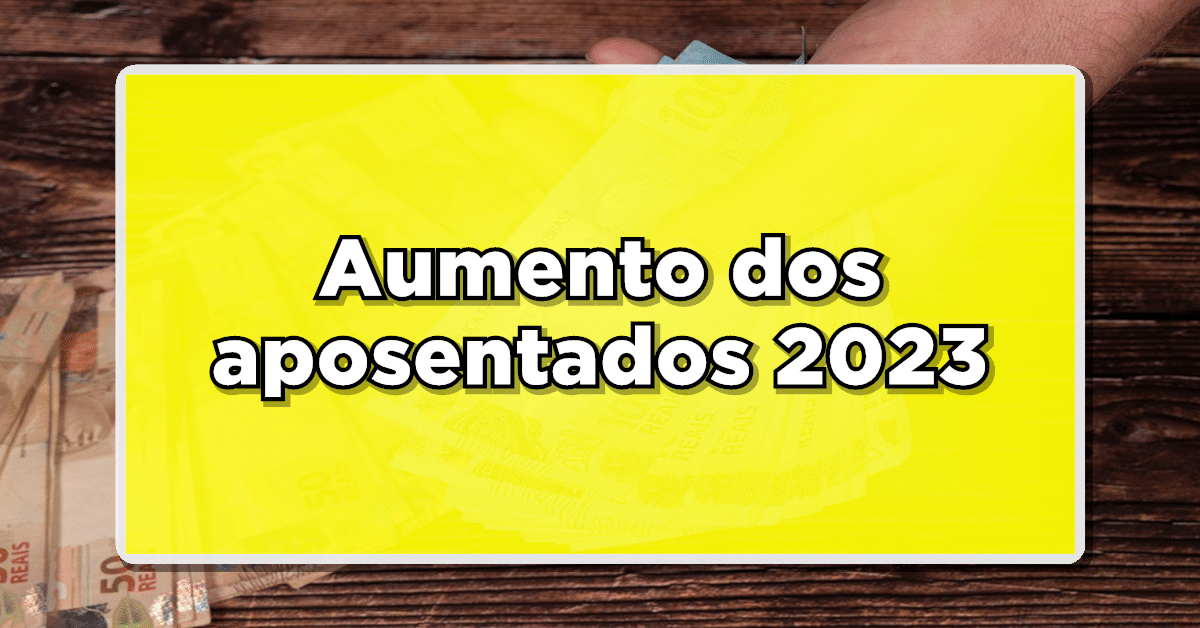 aumento dos aposentados 2023