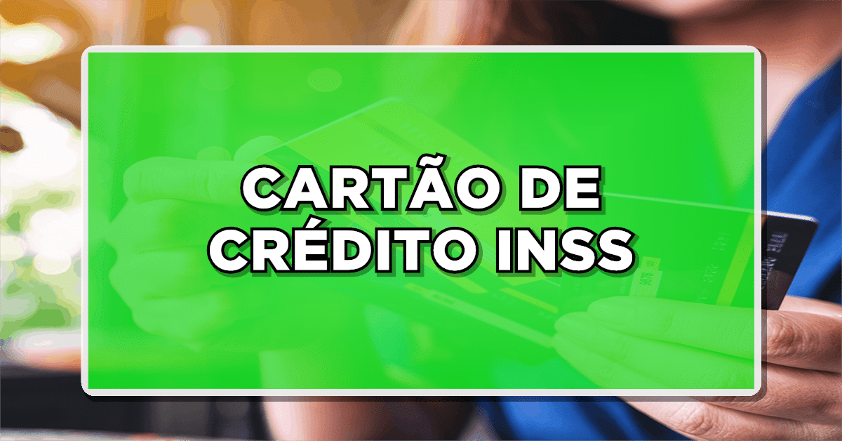 CARTÃO DE CRÉDITO INSS