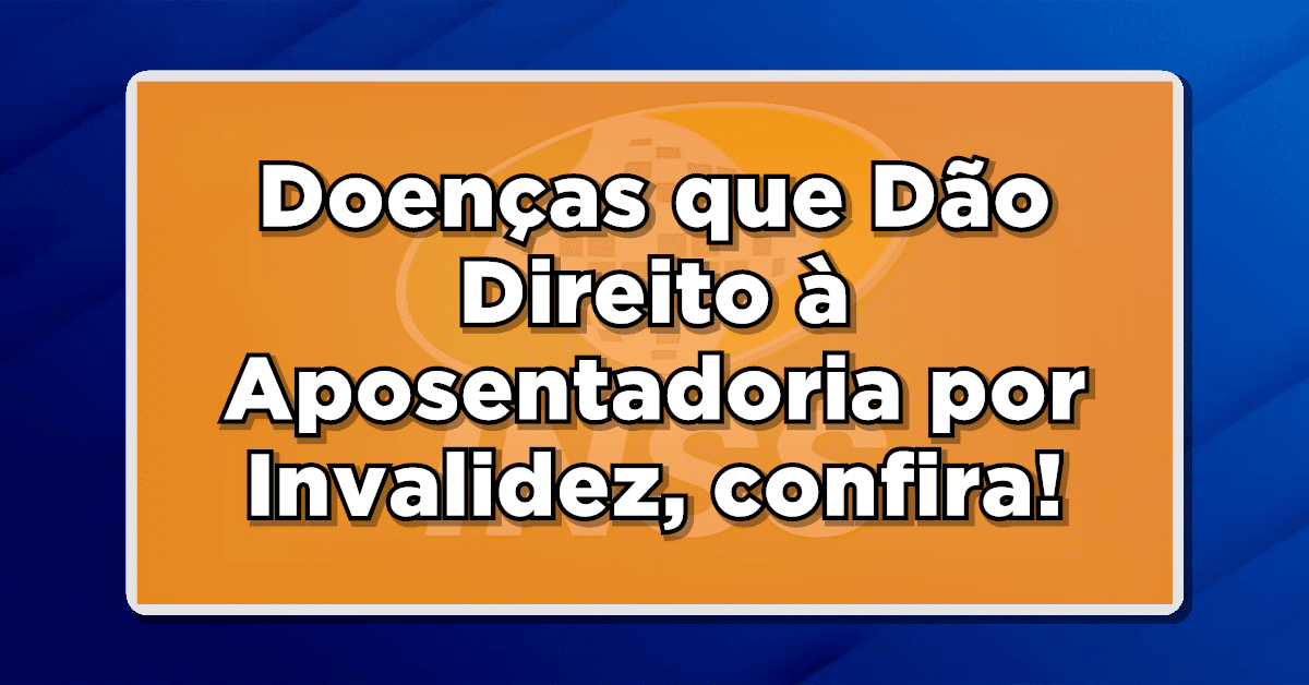 aposentadoria por invalidez doenças