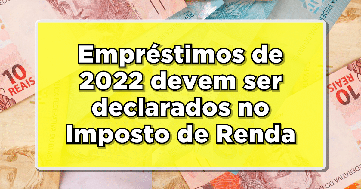 Imposto de Renda exige que empréstimos feitos no ano passado sejam declarados