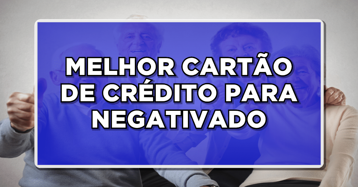 cartão de crédito para negativado